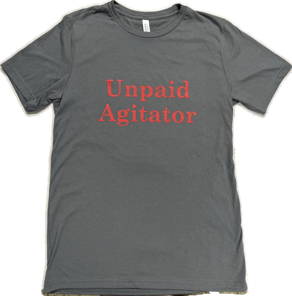 Unpaid Agitator (Charcoal)